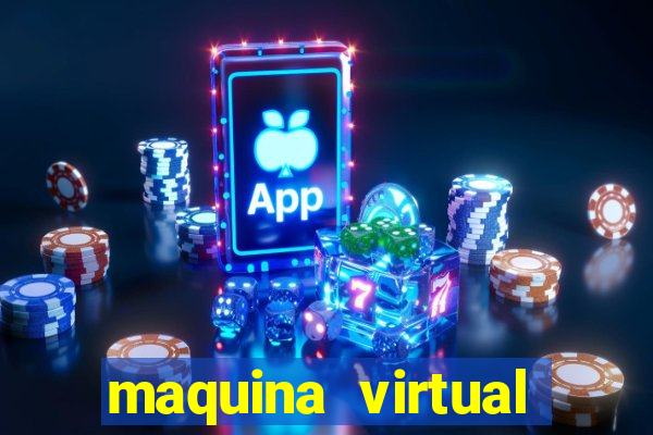 maquina virtual para jogar